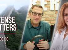 Defense Matters, Episode 10 | The Chinese Connection